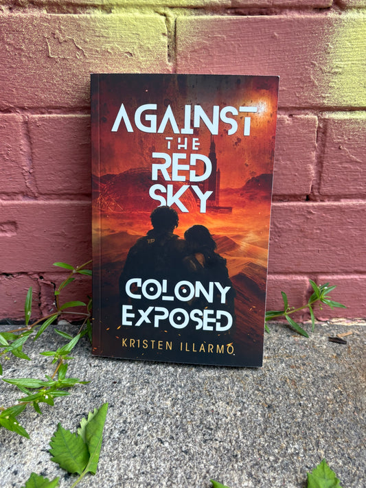 Against the Red Sky: Colony Exposed (Book 2, PRE-ORDER)